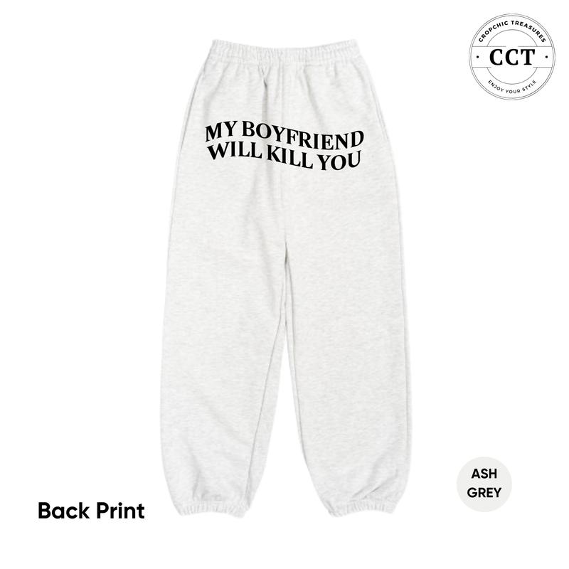 Unisex Y2K My Boyfriend Will Klll You Baggy Streetwear Sweatpants, Suitable for Men Women, Classic Fit All Season Joggers, Idea Gift for Her Him