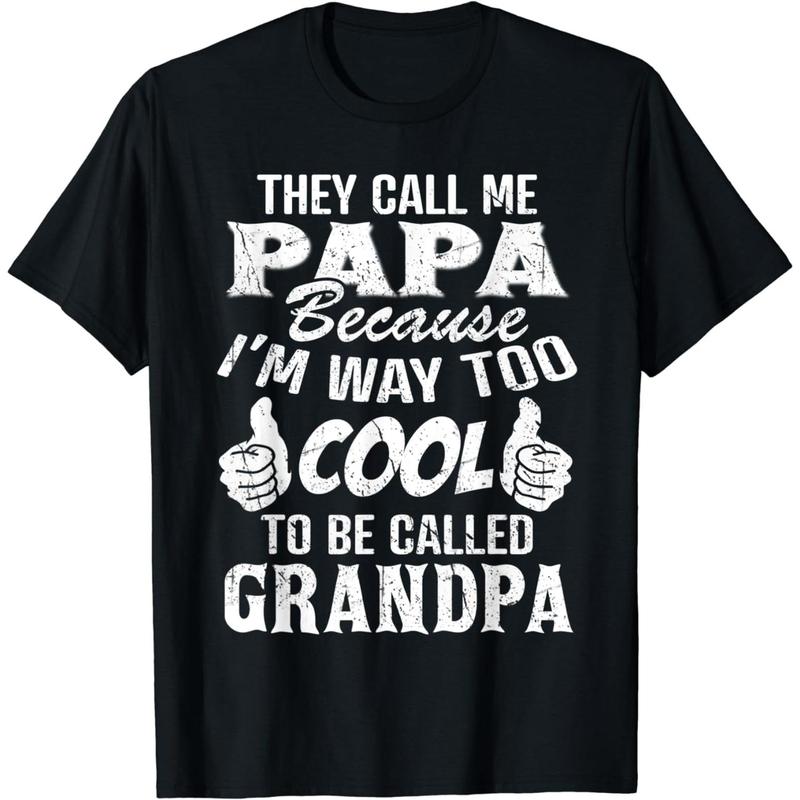 Cotton Short Sleeve They Call Me Papa Too Cool To Be Called Grandpa Gift For Men T-Shirt for Men Women